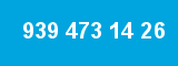 939 473 14 26